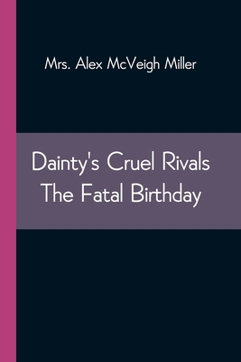 Dainty's Cruel Rivals The Fatal Birthday 9354544541 Book Cover