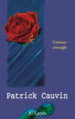 L'amour aveugle [French] 2709622173 Book Cover