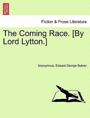 The Coming Race. [By Lord Lytton.] Sixth Edition 1240875843 Book Cover