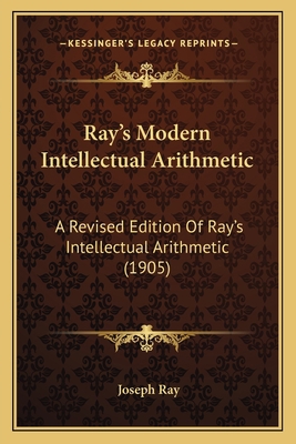 Ray's Modern Intellectual Arithmetic: A Revised... 1164853929 Book Cover