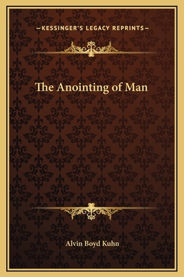 The Anointing of Man 1169170218 Book Cover