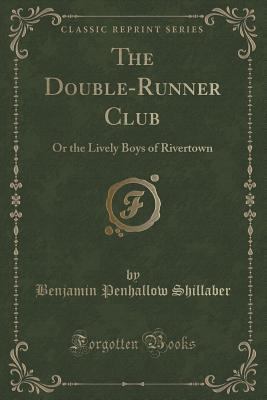 The Double-Runner Club: Or the Lively Boys of R... 1332611214 Book Cover