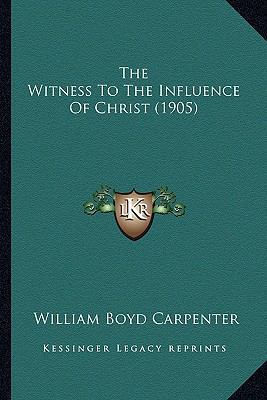 The Witness To The Influence Of Christ (1905) 1165670054 Book Cover