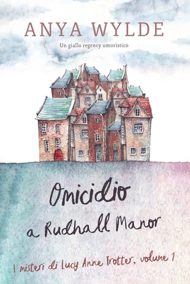 Omicidio a Rudhall Manor: Un giallo regency umo... [Italian] B0BJNBVSNW Book Cover