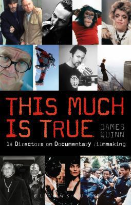 This Much Is True: 14 Directors on Documentary ... 1408132532 Book Cover