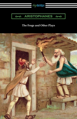 The Frogs and Other Plays 1420968602 Book Cover