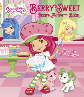 Berry Sweet Recipe Activity Book (Strawberry Sh... 1101996099 Book Cover
