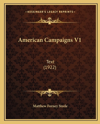 American Campaigns V1: Text (1922) 1163956708 Book Cover