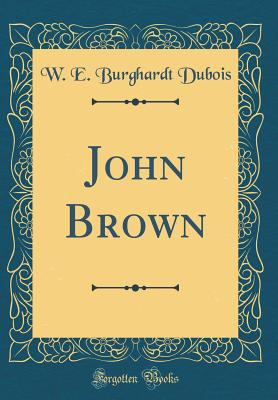 John Brown (Classic Reprint) 1528554523 Book Cover
