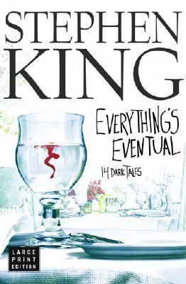 Everything's Eventual: 14 Dark Tales [Large Print] 0743235185 Book Cover
