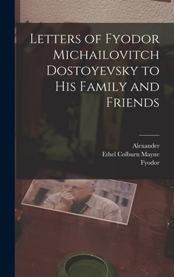 Letters of Fyodor Michailovitch Dostoyevsky to ... 1015753981 Book Cover