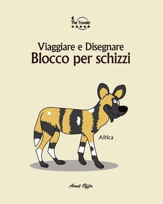 Blocco Per Schizzi: Viaggiare E Disegnare: Africa [Italian] 197992483X Book Cover