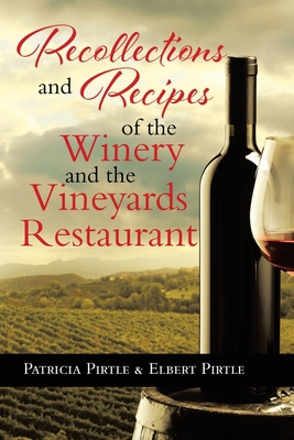 Recollections and Recipes of the Winery and the... 1637901267 Book Cover