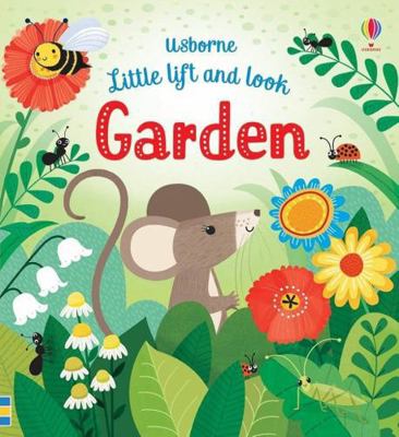 Little Lift and Look Garden 0794544886 Book Cover