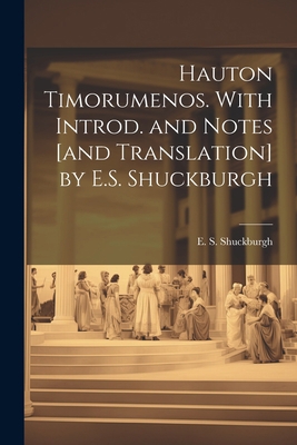 Hauton Timorumenos. With Introd. and notes [and... [Latin] 1022141783 Book Cover