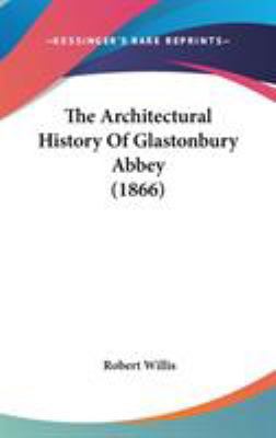 The Architectural History Of Glastonbury Abbey ... 110441838X Book Cover