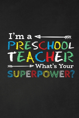 I'm A Preschool Teacher What's Your Superpower?... 1697444539 Book Cover