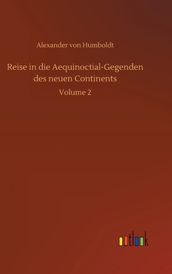 Reise in die Aequinoctial-Gegenden des neuen Co... [German] 3752372540 Book Cover