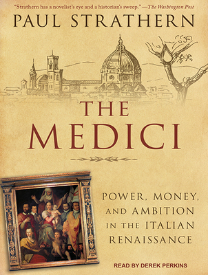 The Medici: Power, Money, and Ambition in the I... 1494567164 Book Cover
