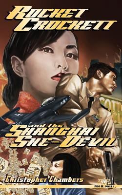 Rocket Crockett and the Shanghai She-Devil 1502561514 Book Cover