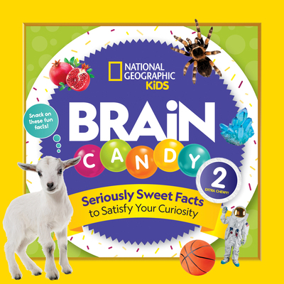 Brain Candy 2: Seriously Sweet Facts to Satisfy... 1426338864 Book Cover