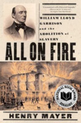 All on Fire: William Lloyd Garrison and the Abo... 0393332365 Book Cover