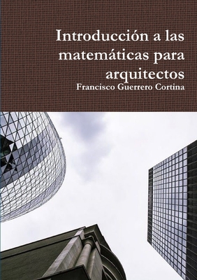 Introducción a las matemáticas para arquitectos [Spanish] 1291998160 Book Cover