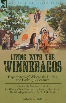 Living With the Winnebagos: Experiences of Wisc... 1915234875 Book Cover