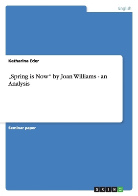 "Spring is Now" by Joan Williams - an Analysis 3640915429 Book Cover