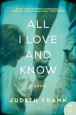 All I Love and Know 0062302892 Book Cover