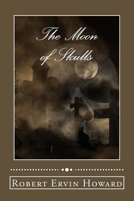 The Moon of Skulls 1985396165 Book Cover