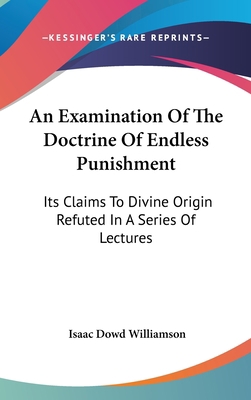 An Examination Of The Doctrine Of Endless Punis... 0548255229 Book Cover