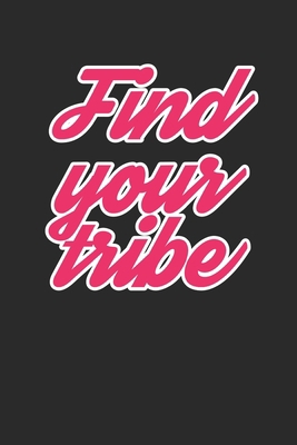 Find Your Tribe: Girlfriend Journal, Girl Gang Notebook, Single Ladies Gifts, Diary, beautiful blush lined pages - Galentines Day Anniversary Gift Ideas For Besties, Sister....