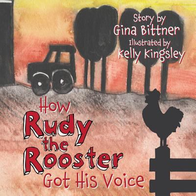 How Rudy the Rooster Got His Voice 194785464X Book Cover