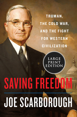 Saving Freedom: Truman, the Cold War, and the F... [Large Print] 0063029715 Book Cover