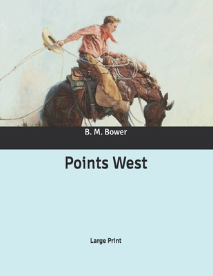 Points West: Large Print [Large Print] B086PNWSSQ Book Cover