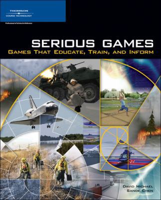 Serious Games : Games That Educate, Train, and ... 1592006221 Book Cover