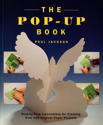 The Pop-Up Book: Step-By-Step Instructions for ... 0805028846 Book Cover