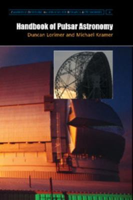 Handbook of Pulsar Astronomy 0521535344 Book Cover
