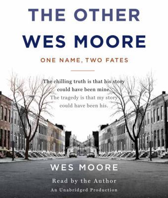 The Other Wes Moore: One Name, Two Fates 0307877132 Book Cover