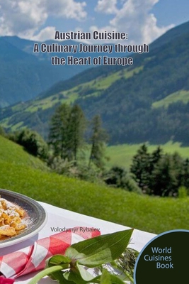 Austrian Cuisine: A Culinary Journey through th... B0CJLLN9Z7 Book Cover