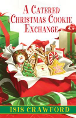 A Catered Christmas Cookie Exchange (A Mystery ... 0758274890 Book Cover