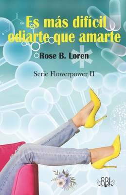 Es más difícil odiarte que amarte: (Flowerpower... [Spanish] B0943ZWSWB Book Cover