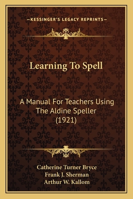 Learning To Spell: A Manual For Teachers Using ... 1164829289 Book Cover