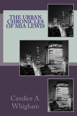 The Urban Chronicles of Mia Lewis 0692772243 Book Cover