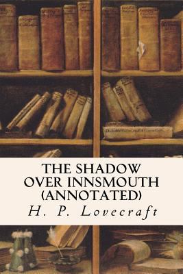 The Shadow Over Innsmouth (annotated) 1523281227 Book Cover
