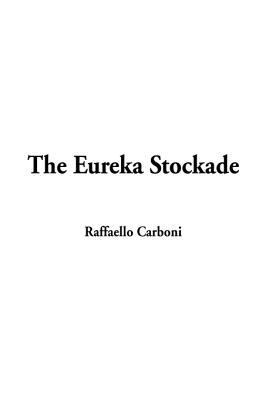 The Eureka Stockade 1404362940 Book Cover