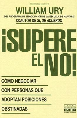 Supere el No: Como Negociar Con Personas Que Ad... [Spanish] 958042120X Book Cover