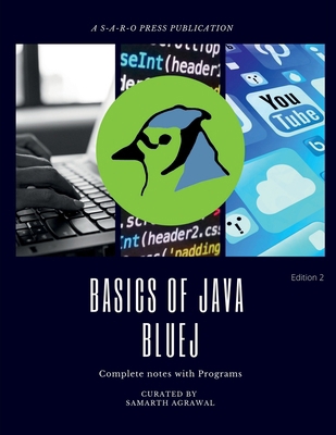 Basics of JAVA -BLUEJ: Complete notes with prog... B09PGL7VD2 Book Cover