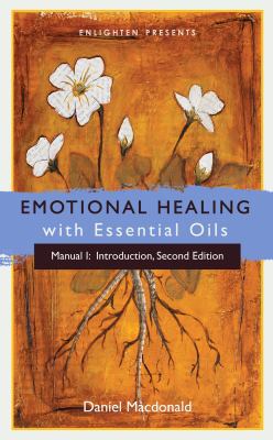 Emotional Healing with Essential Oils Manual I:... B00ZT0KE8E Book Cover